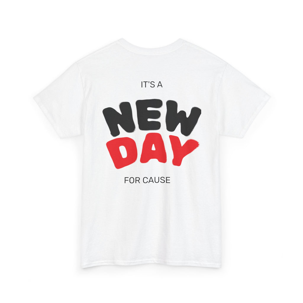 New Day Cause Tee — "It's a New Day for Cause" Graphic T-Shirt